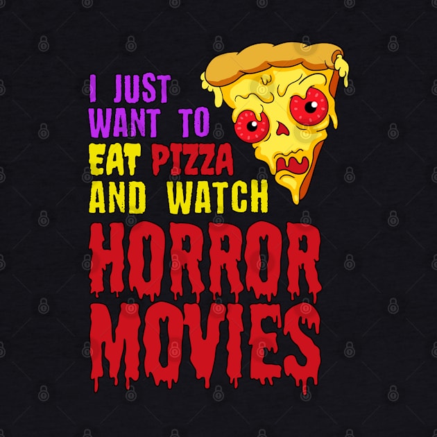 Eat Pizza And Watch Horror Movies by SunsetSurf